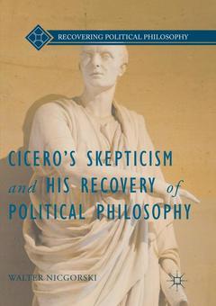 Couverture de l’ouvrage Cicero’s Skepticism and His Recovery of Political Philosophy