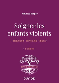 Cover of the book Soigner les enfants violents - 2e ed. - Traitement, prévention, enjeux