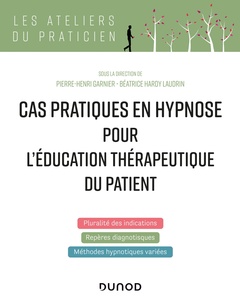 Couverture de l’ouvrage Cas pratiques en hypnose pour l'éducation thérapeutique du patient