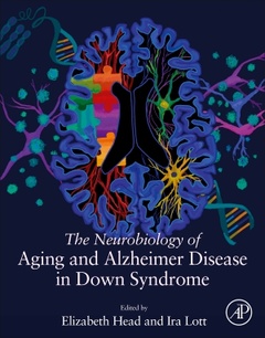 Cover of the book The Neurobiology of Aging and Alzheimer Disease in Down Syndrome