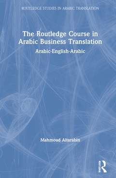 Couverture de l’ouvrage The Routledge Course in Arabic Business Translation