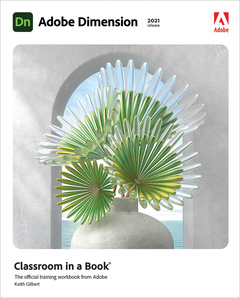 Couverture de l’ouvrage Adobe Dimension Classroom in a Book (2021 release)