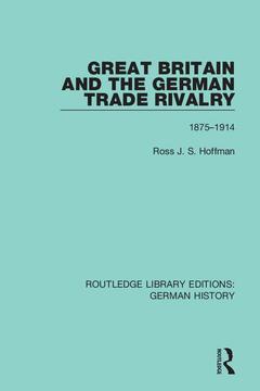 Couverture de l’ouvrage Great Britain and the German Trade Rivalry