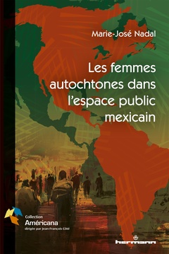 Couverture de l’ouvrage Les femmes autochtones dans l'espace public mexicain