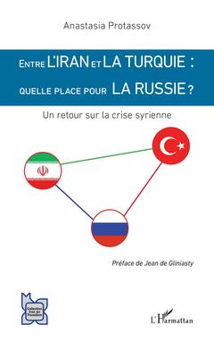 Couverture de l’ouvrage Entre l'Iran et la Turquie : quelle place pour la Russie ?