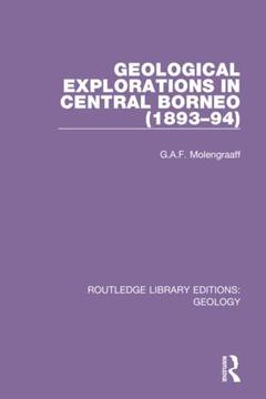Couverture de l’ouvrage Geological Explorations in Central Borneo (1893-94)