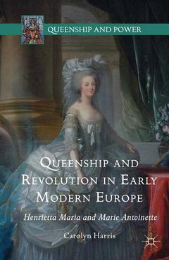 Couverture de l’ouvrage Queenship and Revolution in Early Modern Europe