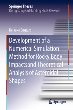 Couverture de l’ouvrage Development of a Numerical Simulation Method for Rocky Body Impacts and Theoretical Analysis of Asteroidal Shapes