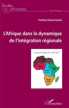 Cover of the book L'Afrique dans la dynamique de l'intégration régionale
