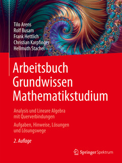 Cover of the book Arbeitsbuch Grundwissen Mathematikstudium - Analysis und Lineare Algebra mit Querverbindungen
