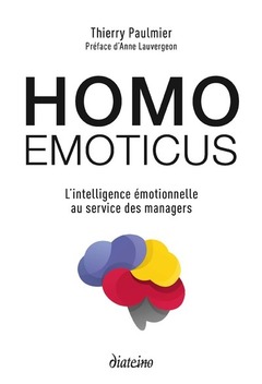 Cover of the book Homo emoticus - L'intelligence émotionnelle au service des managers