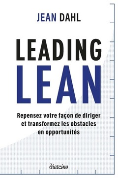 Couverture de l’ouvrage Leading Lean - Repensez votre façon de diriger et tranformez les obstacles en opportunités
