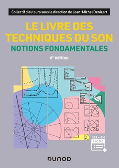 Cover of the book Le livre des techniques du son - 6e éd. - Notions fondamentales