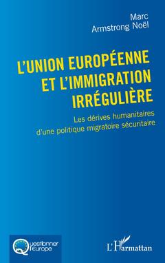 Couverture de l’ouvrage L'Union européenne et l'immigration irrégulière