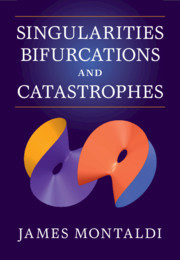 Couverture de l’ouvrage Singularities, Bifurcations and Catastrophes