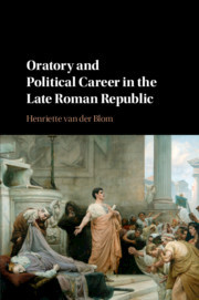 Couverture de l’ouvrage Oratory and Political Career in the Late Roman Republic