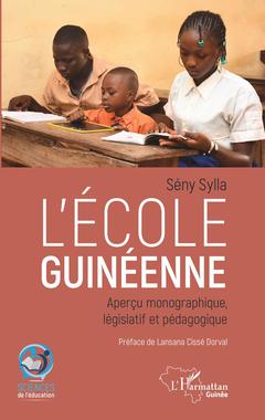Couverture de l’ouvrage L'école guinéenne. Aperçu monographique, législatif et pédagogique