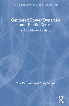Couverture de l’ouvrage Gendered Power Dynamics and Exotic Dance