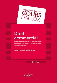Cover of the book Droit commercial. 13e éd. - Actes de commerce - Commerçants Fonds de commerce Concurrence - Consommation