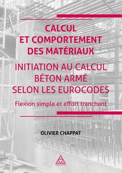 Cover of the book Calcul et comportement des matériaux - Initiation au calcul béton armé suivant les Eurocodes