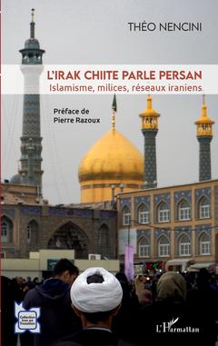 Couverture de l’ouvrage L'Irak chiite parle persan