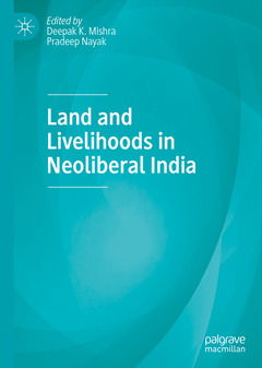 Cover of the book Land and Livelihoods in Neoliberal India