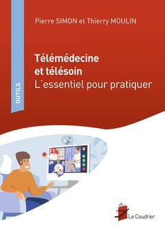 Cover of the book Télémédecine et télésoin â L'essentiel pour pratiquer