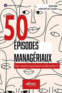 Cover of the book 50 épisodes managériaux