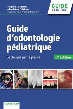 Couverture de l’ouvrage Guide d'odontologie pédiatrique, 3e édition