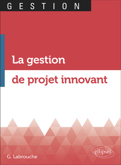 Couverture de l’ouvrage La gestion de projets innovants