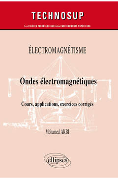 Couverture de l’ouvrage Électromagnétisme - Ondes électromagnétiques - Cours, applications, exercices corrigés