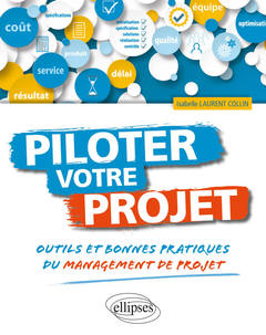 Couverture de l’ouvrage Piloter votre projet. Outils et bonnes pratiques du management de projet