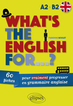 Couverture de l’ouvrage What's the english for...?