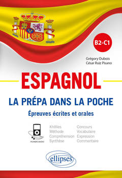 Couverture de l’ouvrage Espagnol. La prépa dans la poche. Épreuves écrites et orales. B2-C1