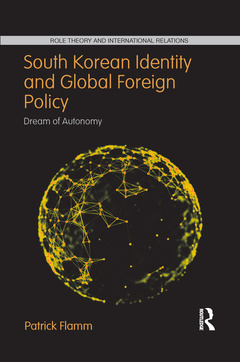 Couverture de l’ouvrage South Korean Identity and Global Foreign Policy