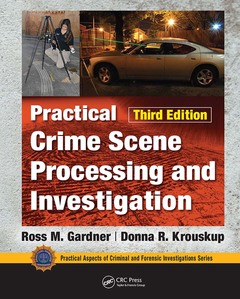 Couverture de l’ouvrage Practical Crime Scene Processing and Investigation, Third Edition