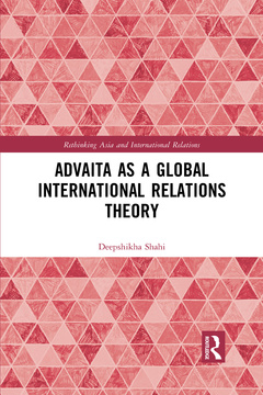 Couverture de l’ouvrage Advaita as a Global International Relations Theory