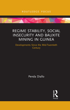 Couverture de l’ouvrage Regime Stability, Social Insecurity and Bauxite Mining in Guinea