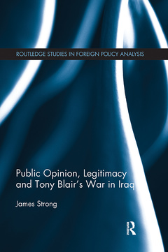 Cover of the book Public Opinion, Legitimacy and Tony Blair’s War in Iraq
