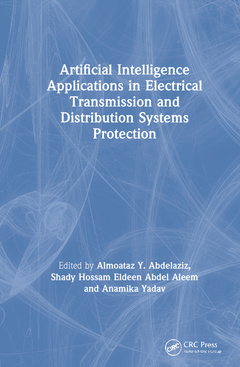 Couverture de l’ouvrage Artificial Intelligence Applications in Electrical Transmission and Distribution Systems Protection