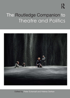 Couverture de l’ouvrage The Routledge Companion to Theatre and Politics