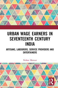 Couverture de l’ouvrage Urban Wage Earners in Seventeenth Century India