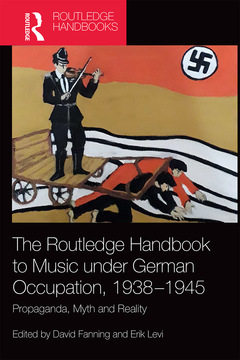 Couverture de l’ouvrage The Routledge Handbook to Music under German Occupation, 1938-1945