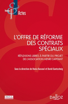 Couverture de l’ouvrage L'offre de réforme des contrats spéciaux - Réflexions libres à partir du projet Henri Capitant