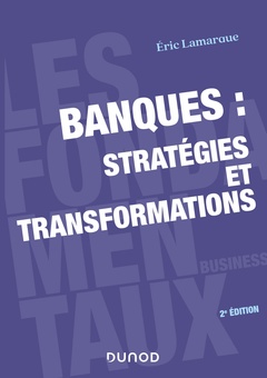 Couverture de l’ouvrage Banques : stratégies et transformations - 2e éd.
