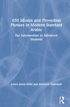 Cover of the book 650 Idioms and Proverbial Phrases in Modern Standard Arabic