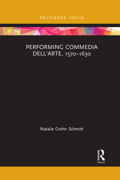Couverture de l’ouvrage Performing Commedia dell'Arte, 1570-1630