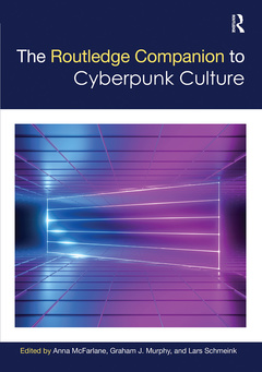 Couverture de l’ouvrage The Routledge Companion to Cyberpunk Culture