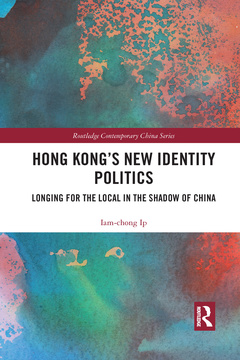 Couverture de l’ouvrage Hong Kong’s New Identity Politics
