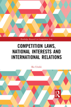 Couverture de l’ouvrage Competition Laws, National Interests and International Relations